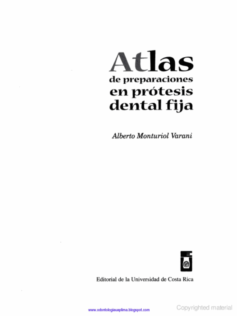 Atlas de preparaciones en prótesis dental fija - Alberto Monturiol Varani