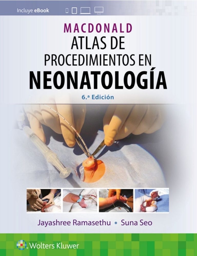 Macdonald. Atlas de Procedimientos en Neonatología – J. Ramasethu, S. Seo